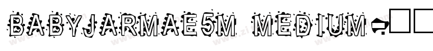 BabyJarmae5m Medium字体转换